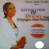 Evang. Franca Ifeoma Nwankwo - Restoration of Destiny, Pt. 1